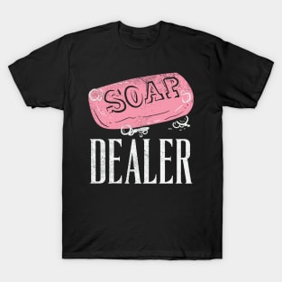 Soap Dealer T-Shirt